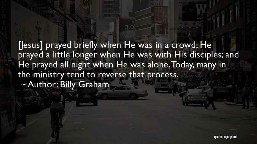 All Alone In A Crowd Quotes By Billy Graham