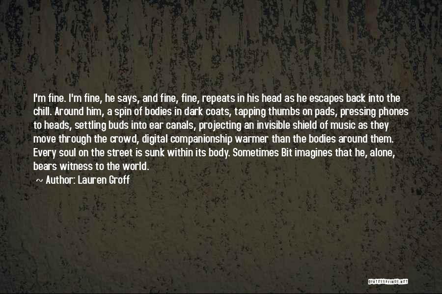 All Alone In A Crowd Quotes By Lauren Groff