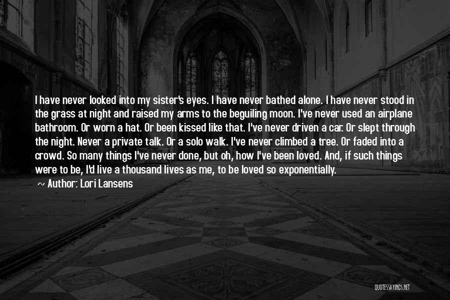 All Alone In A Crowd Quotes By Lori Lansens