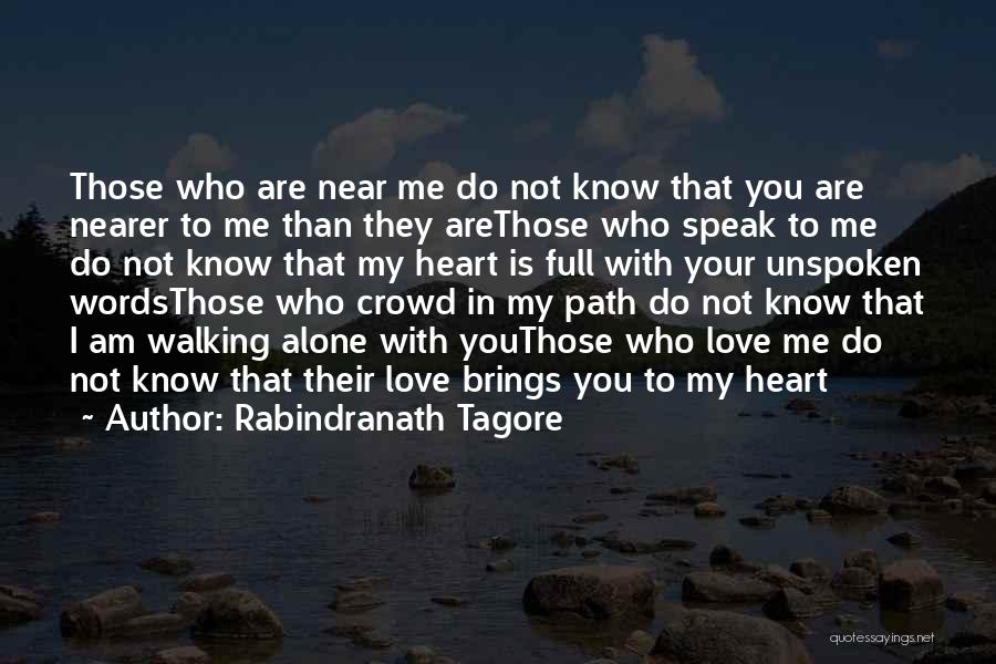 All Alone In A Crowd Quotes By Rabindranath Tagore