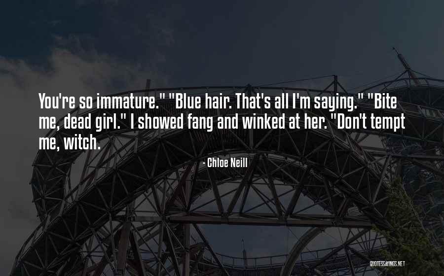 All Any Girl Wants Quotes By Chloe Neill All Any Girl Wants Quotes By Chloe Neill