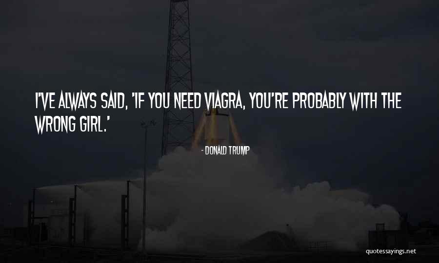 All Any Girl Wants Quotes By Donald Trump All Any Girl Wants Quotes By Donald Trump
