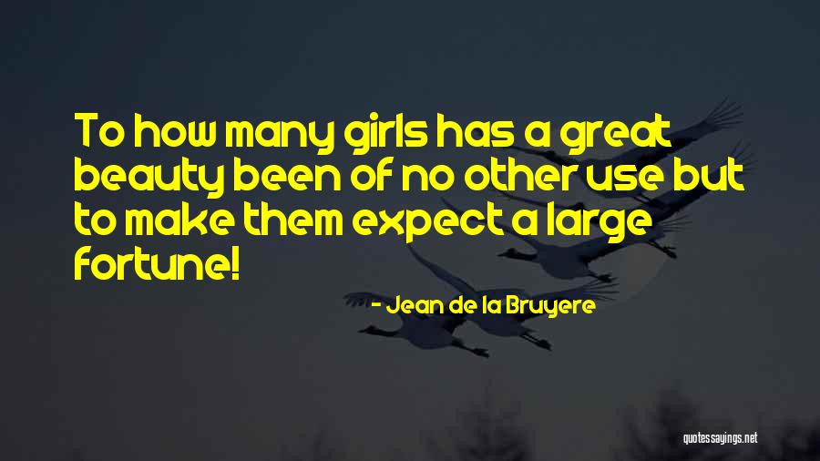 All Any Girl Wants Quotes By Jean De La Bruyere All Any Girl Wants Quotes By Jean De La Bruyere