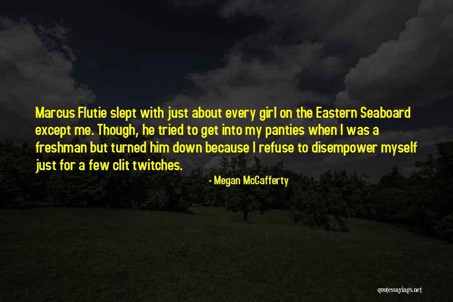 All Any Girl Wants Quotes By Megan McCafferty All Any Girl Wants Quotes By Megan McCafferty