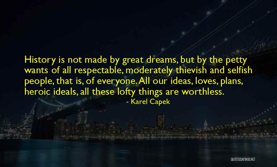 All Are Selfish Quotes By Karel Capek All Are Selfish Quotes By Karel Capek