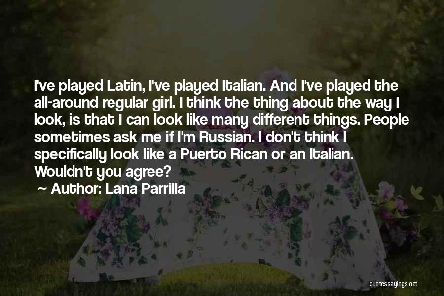 All Around Girl Quotes By Lana Parrilla