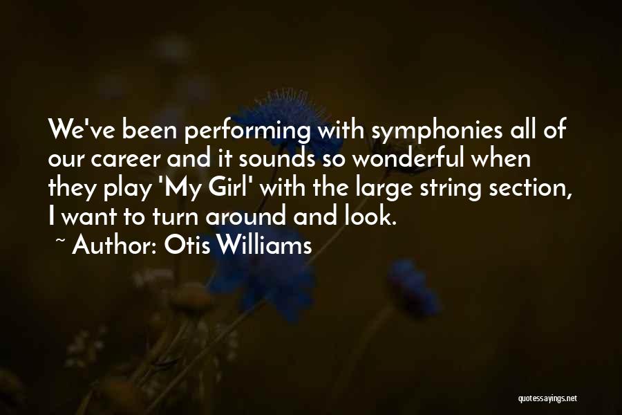 All Around Girl Quotes By Otis Williams