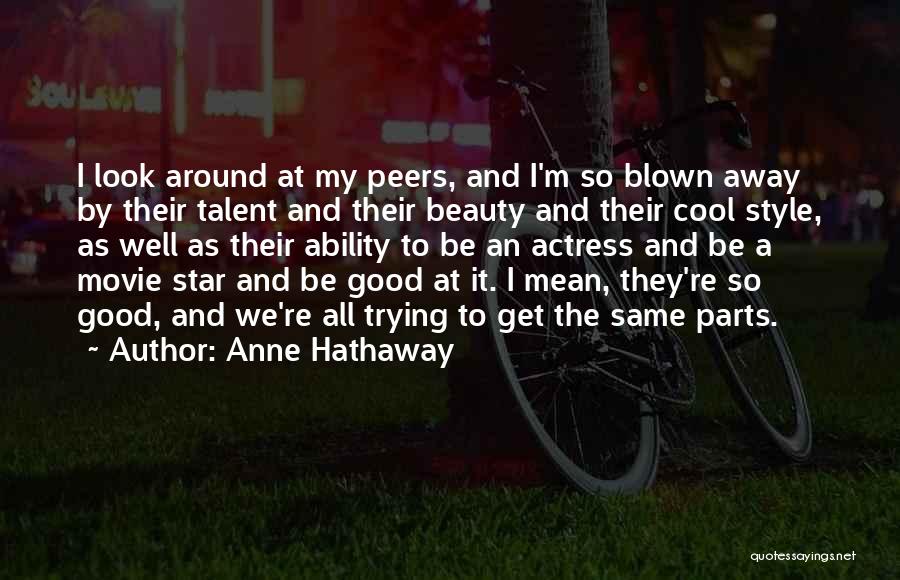 All Around Good Quotes By Anne Hathaway