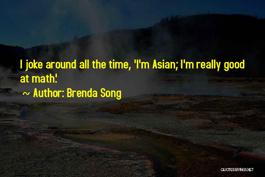 All Around Good Quotes By Brenda Song