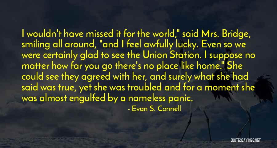 All Around Quotes By Evan S. Connell