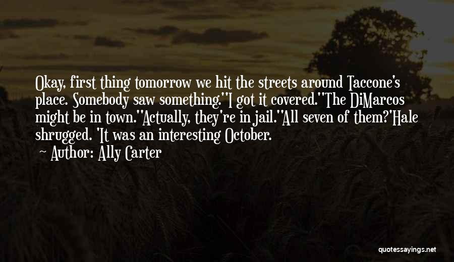 All Around The Town Quotes By Ally Carter