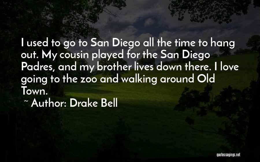 All Around The Town Quotes By Drake Bell