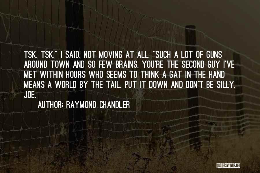 All Around The Town Quotes By Raymond Chandler