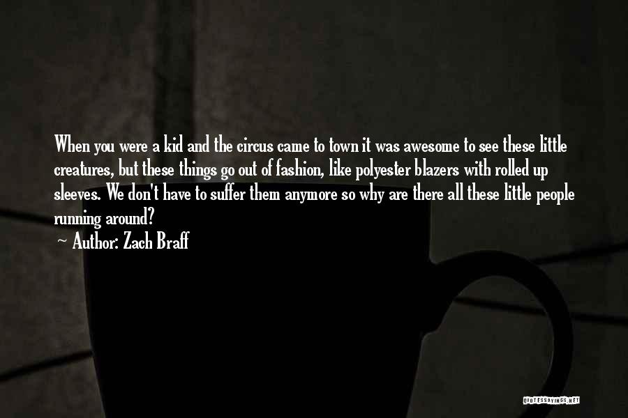 All Around The Town Quotes By Zach Braff