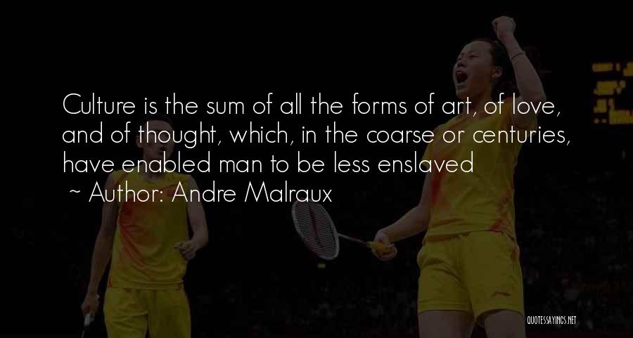 All Art Forms Quotes By Andre Malraux