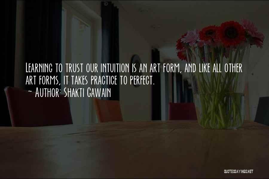 All Art Forms Quotes By Shakti Gawain