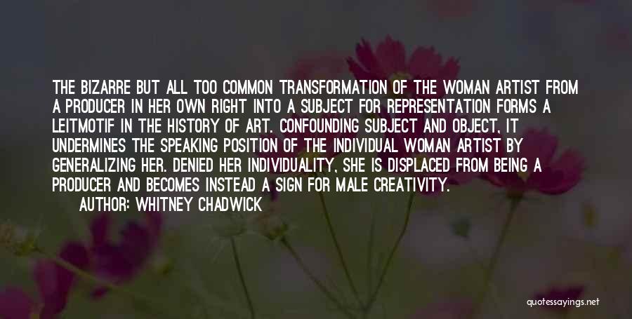 All Art Forms Quotes By Whitney Chadwick