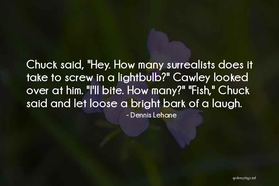 All Bark And No Bite Quotes By Dennis Lehane All Bark And No Bite Quotes By Dennis Lehane