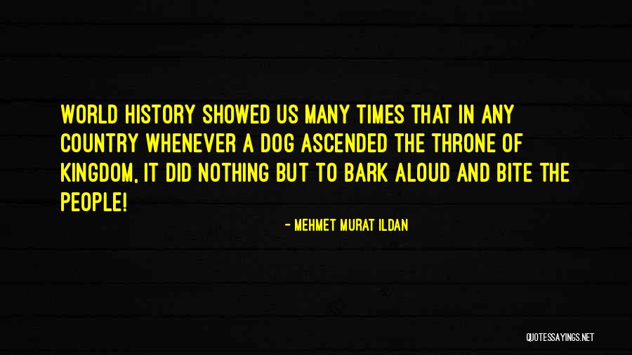 All Bark And No Bite Quotes By Mehmet Murat Ildan All Bark And No Bite Quotes By Mehmet Murat Ildan
