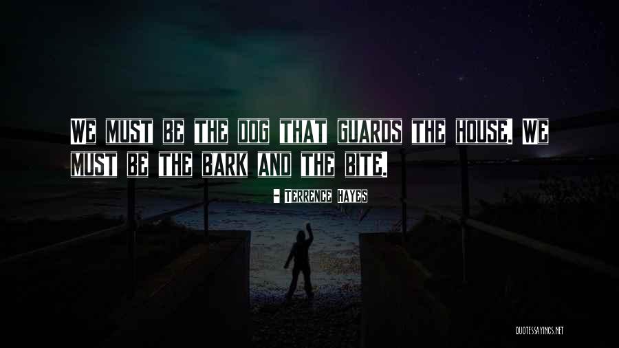 All Bark And No Bite Quotes By Terrence Hayes All Bark And No Bite Quotes By Terrence Hayes