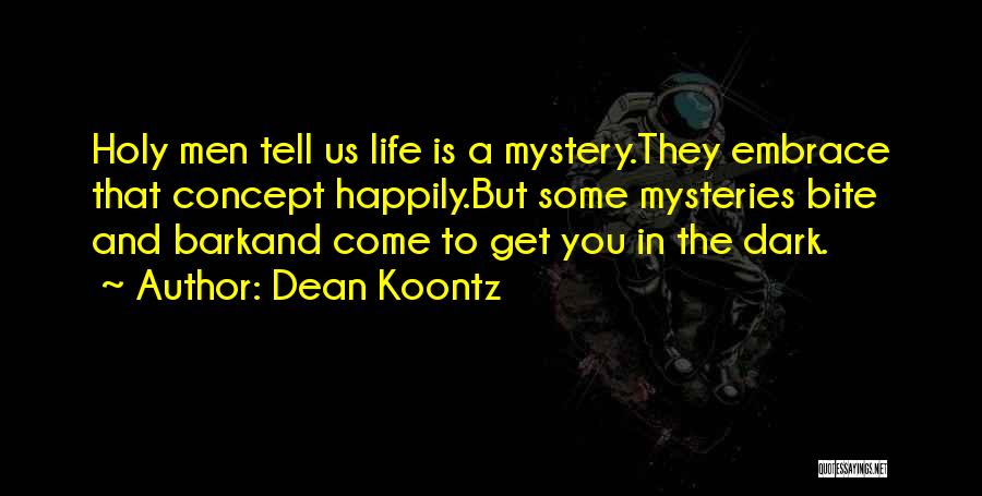 All Bark No Bite Quotes By Dean Koontz