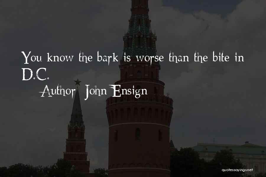 All Bark No Bite Quotes By John Ensign