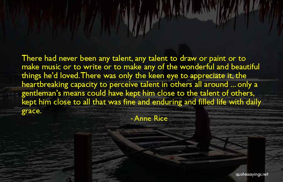 All Beautiful Things Quotes By Anne Rice