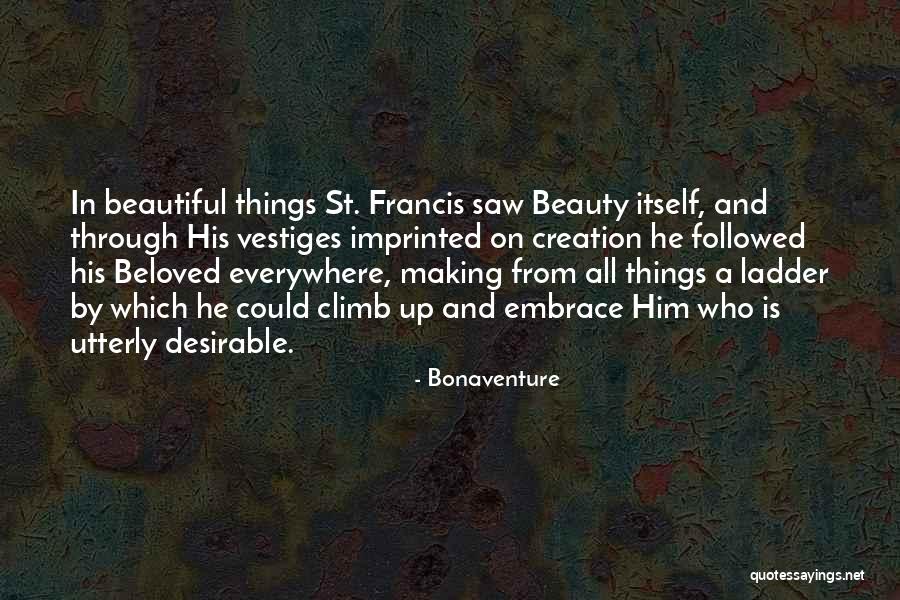 All Beautiful Things Quotes By Bonaventure