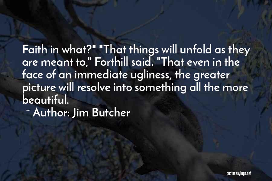 All Beautiful Things Quotes By Jim Butcher