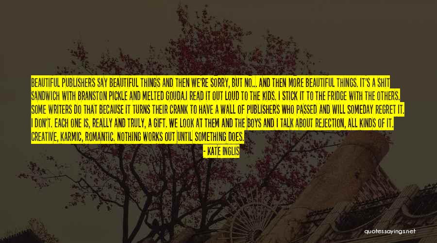 All Beautiful Things Quotes By Kate Inglis