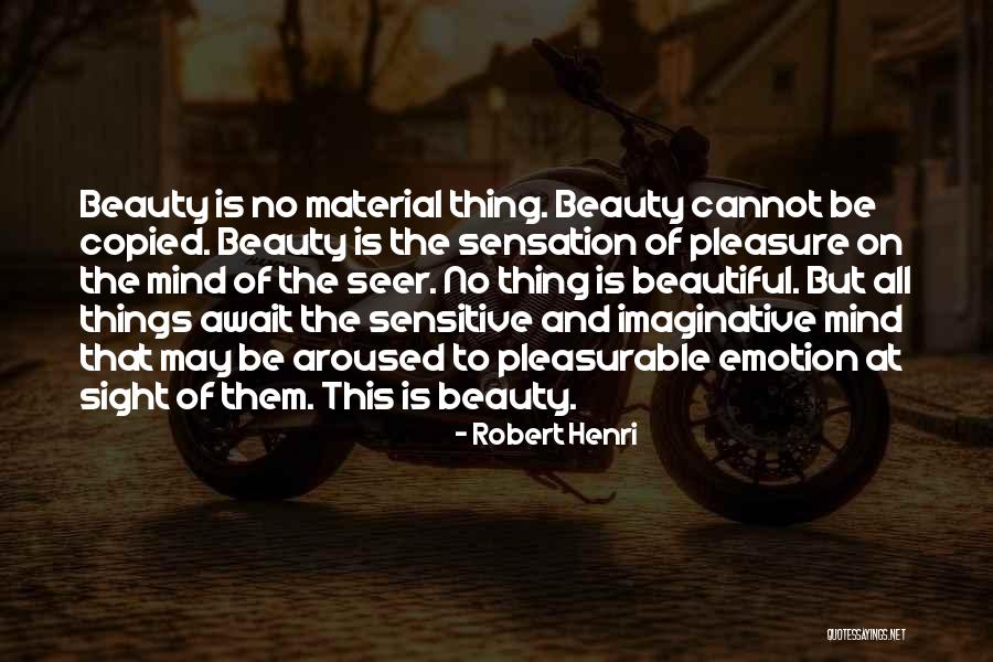 All Beautiful Things Quotes By Robert Henri