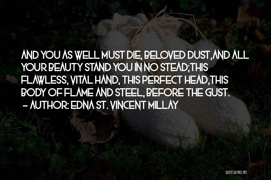 All Beauty Must Die Quotes By Edna St. Vincent Millay