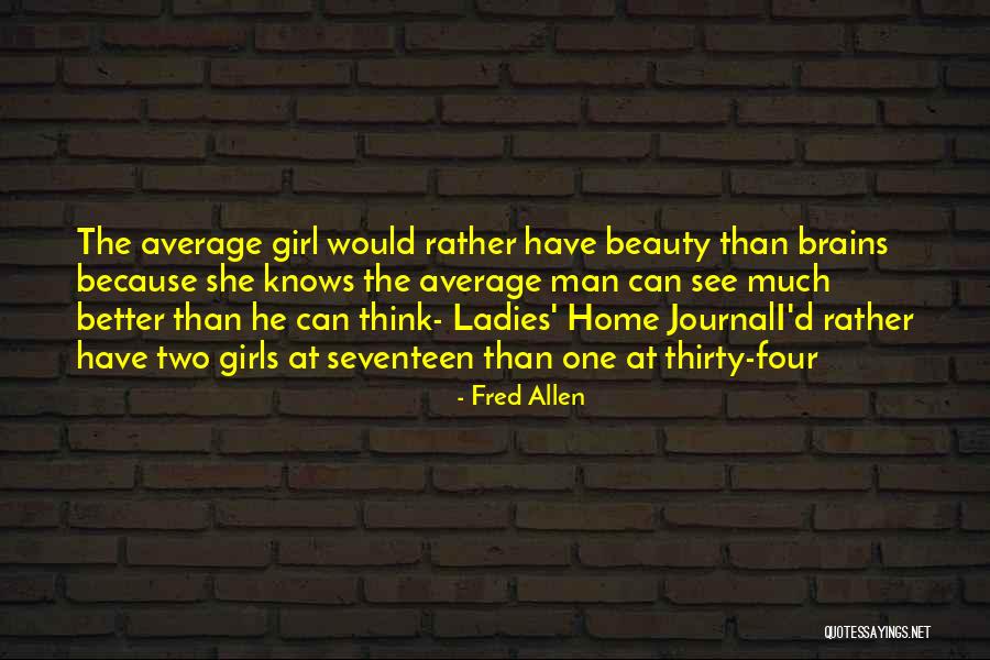 All Beauty No Brains Quotes By Fred Allen All Beauty No Brains Quotes By Fred Allen