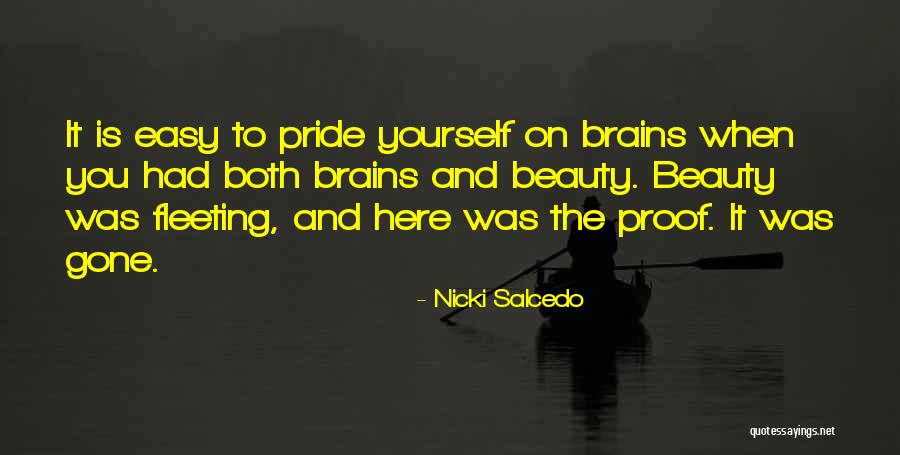 All Beauty No Brains Quotes By Nicki Salcedo All Beauty No Brains Quotes By Nicki Salcedo