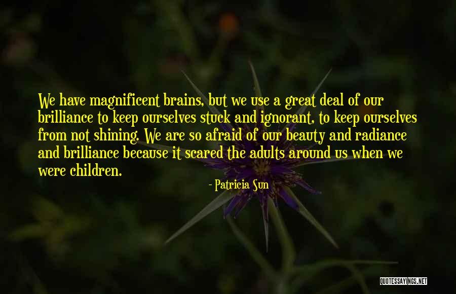 All Beauty No Brains Quotes By Patricia Sun All Beauty No Brains Quotes By Patricia Sun