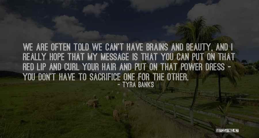 All Beauty No Brains Quotes By Tyra Banks All Beauty No Brains Quotes By Tyra Banks