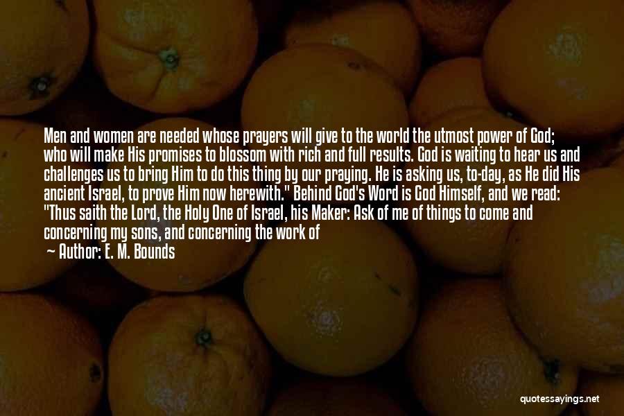 All Behind Us Now Quotes By E. M. Bounds