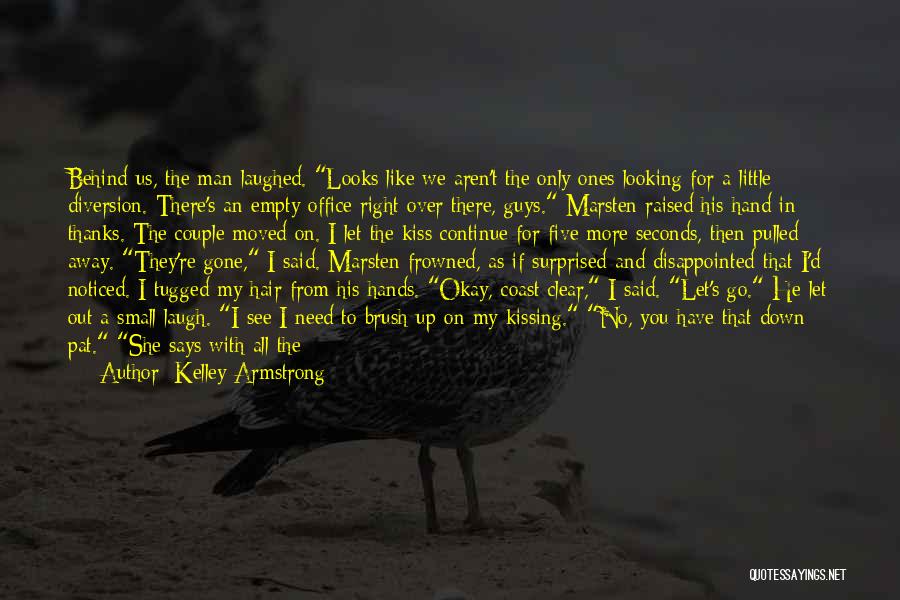 All Behind Us Now Quotes By Kelley Armstrong