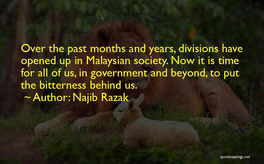 All Behind Us Now Quotes By Najib Razak