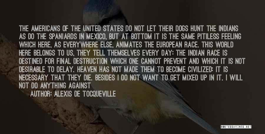 All Being The Same Quotes By Alexis De Tocqueville