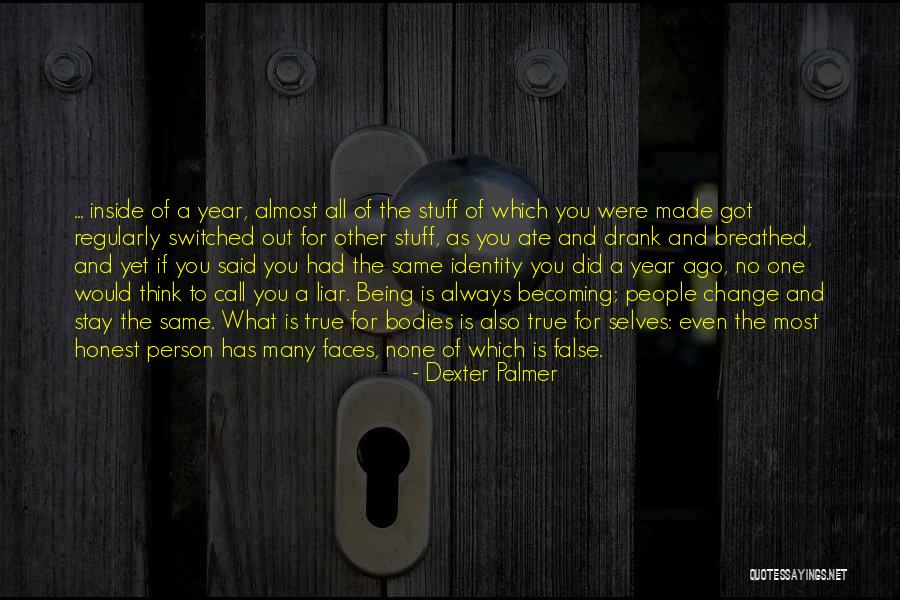 All Being The Same Quotes By Dexter Palmer