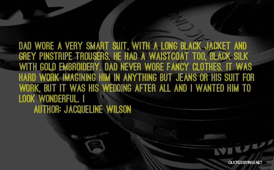 All Black Clothes Quotes By Jacqueline Wilson