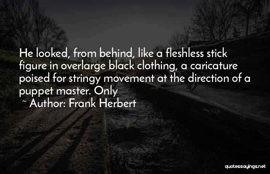 All Black Clothing Quotes By Frank Herbert