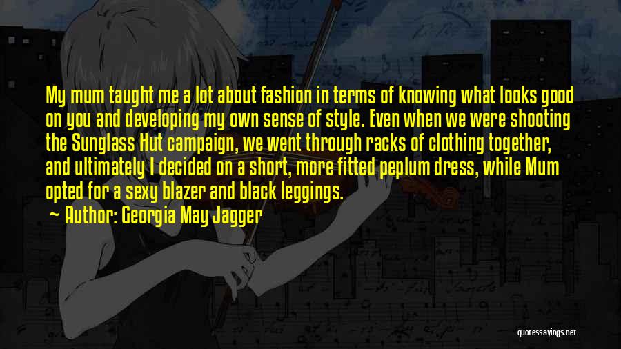 All Black Clothing Quotes By Georgia May Jagger