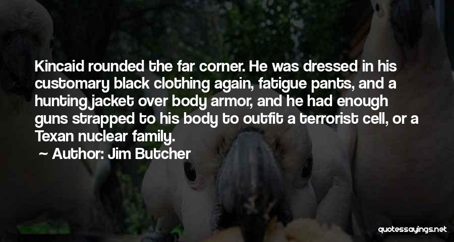 All Black Clothing Quotes By Jim Butcher