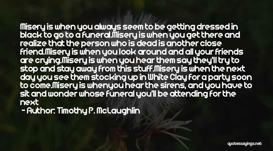 All Black Clothing Quotes By Timothy P. McLaughlin