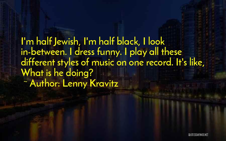 All Black Dress Quotes By Lenny Kravitz