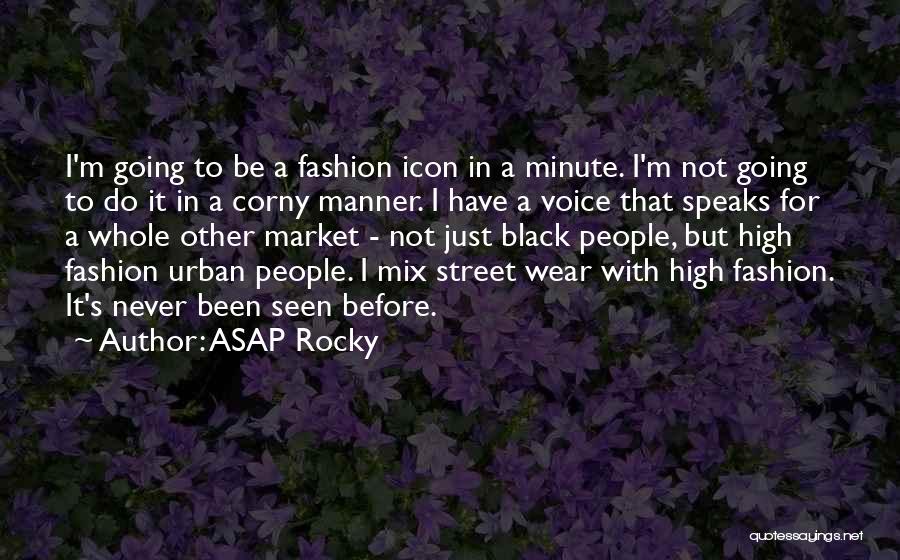 All Black Fashion Quotes By ASAP Rocky