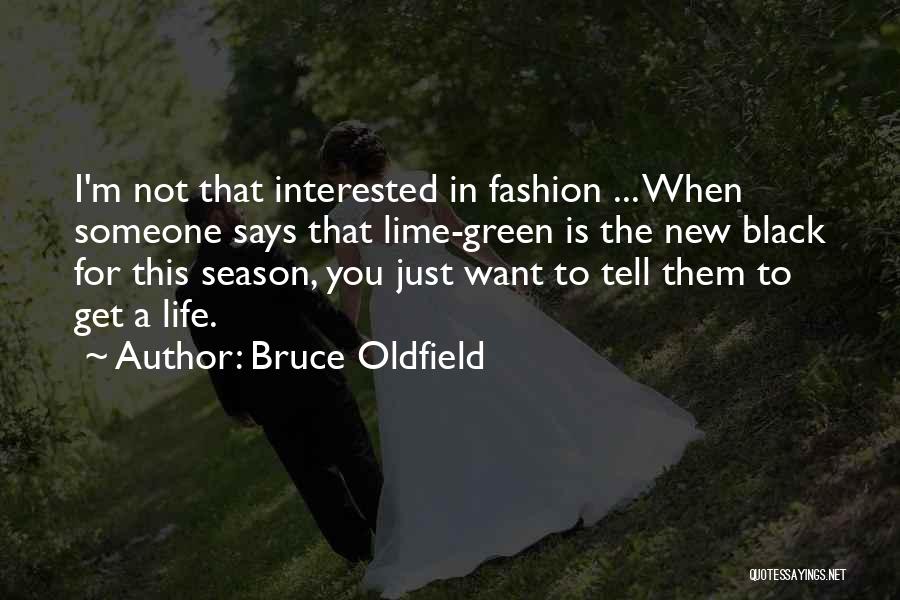 All Black Fashion Quotes By Bruce Oldfield