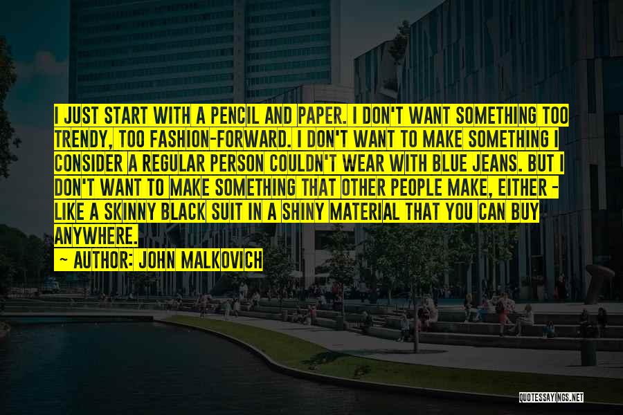 All Black Fashion Quotes By John Malkovich